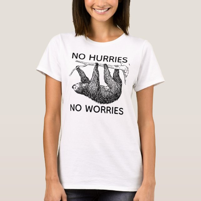 No Hurries No Worries Sloth T-Shirt (Front)