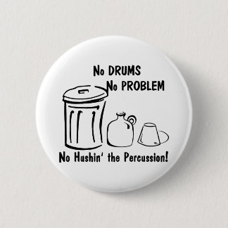 No Hushin the Percussion 6 Cm Round Badge