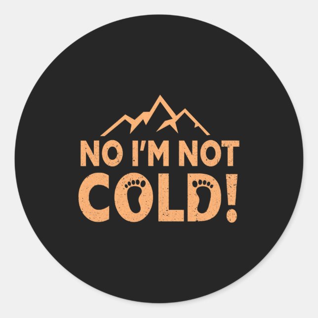 No I Am Not Cold Earthing Barefoot Funny Barefoot  Classic Round Sticker (Front)