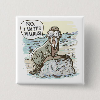 No, I am the Walrus by Mudge Studios 15 Cm Square Badge
