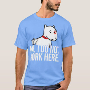 No I Do Not Work Here T-Shirt