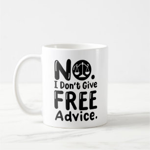 "No, I don't give free legal advice" Lawyer Coffee Mug