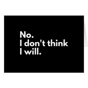 No. I don't think I will.