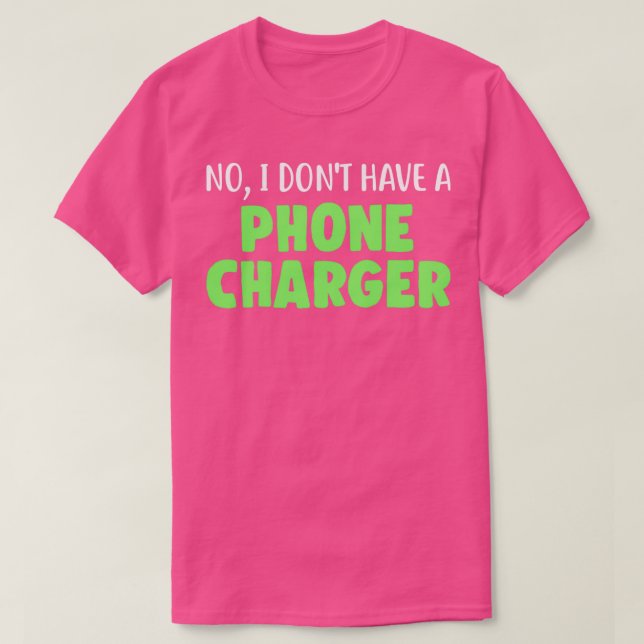 No I Donx27t Have A Phone Charger Funny Bartender T-Shirt (Design Front)
