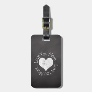 No, I Love You More Luggage Tag