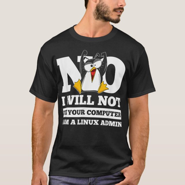 No I Will Not Fi Your Computer for Coder and T-Shirt (Front)