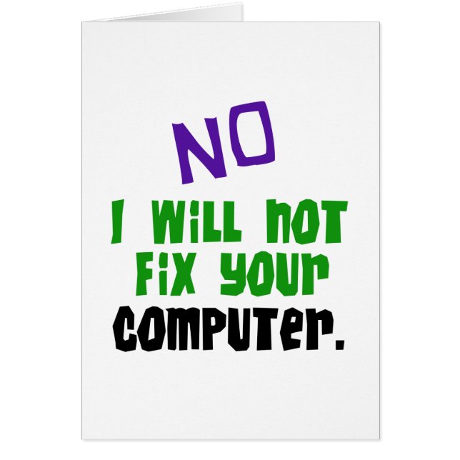 No I Will Not Fix Your Computer (Front)