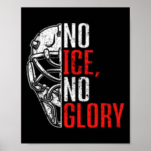No Ice No Glory Funny Ice Hockey  Poster