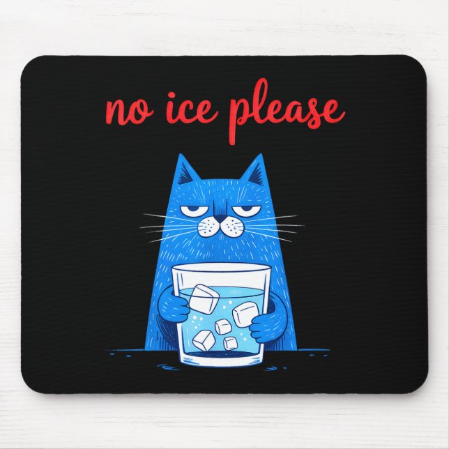 No ice please, cat meme  mouse pad (Front)