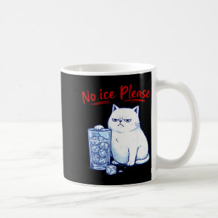 No ice please funny cat against ice chinga la migr coffee mug