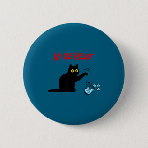 No ice please funny cat knock over ice cup  6 cm round badge