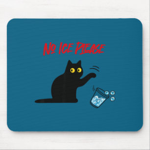 No ice please funny cat knock over ice cup mouse pad