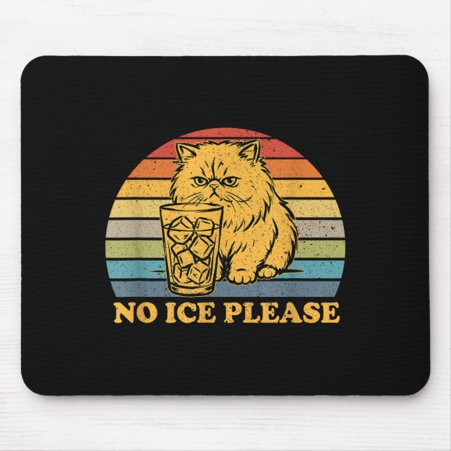 No ice please funny cat meme men women  mouse pad (Front)