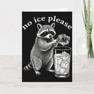 No Ice Please Funny Raccoon Meme Men Women _2  Card
