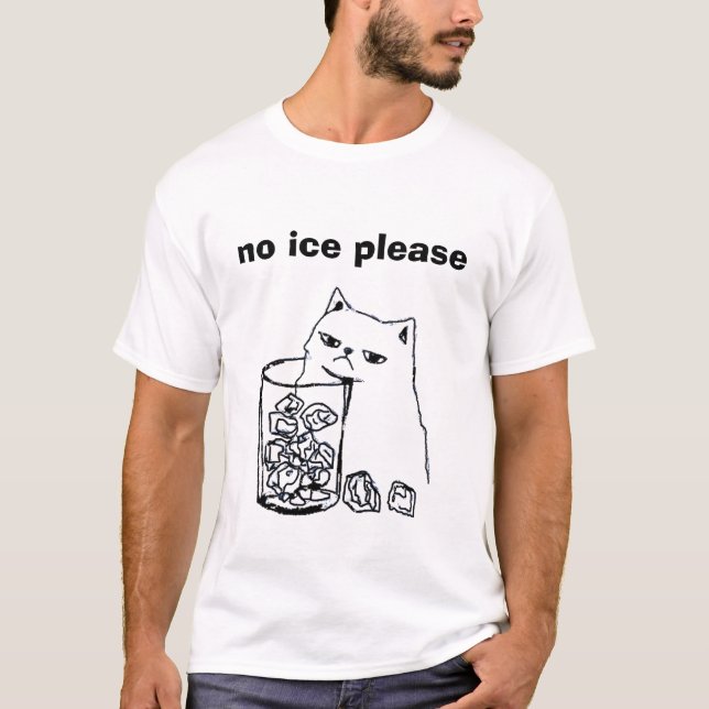 no ice please T-Shirt (Front)