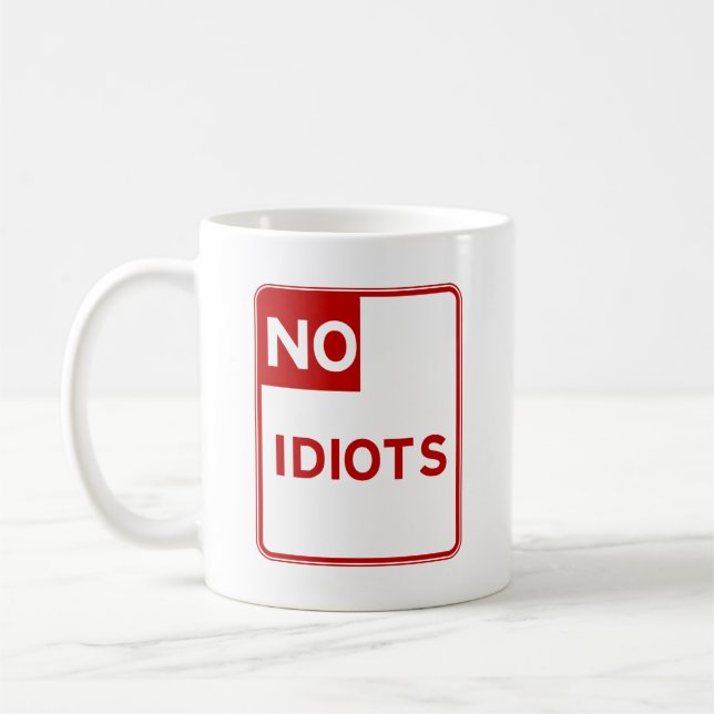 No Idiots Allowed Near Me Coffee Mug (Left)