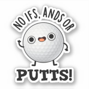No Ifs Ands Or Putts Funny Golf Pun 