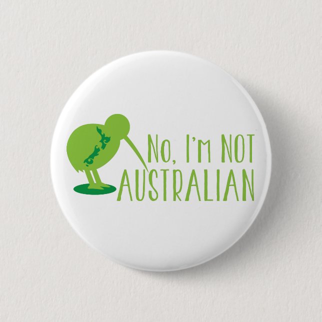 No, I'm NOT AUSTRALIAN (with kiwi bird and map) 6 Cm Round Badge (Front)