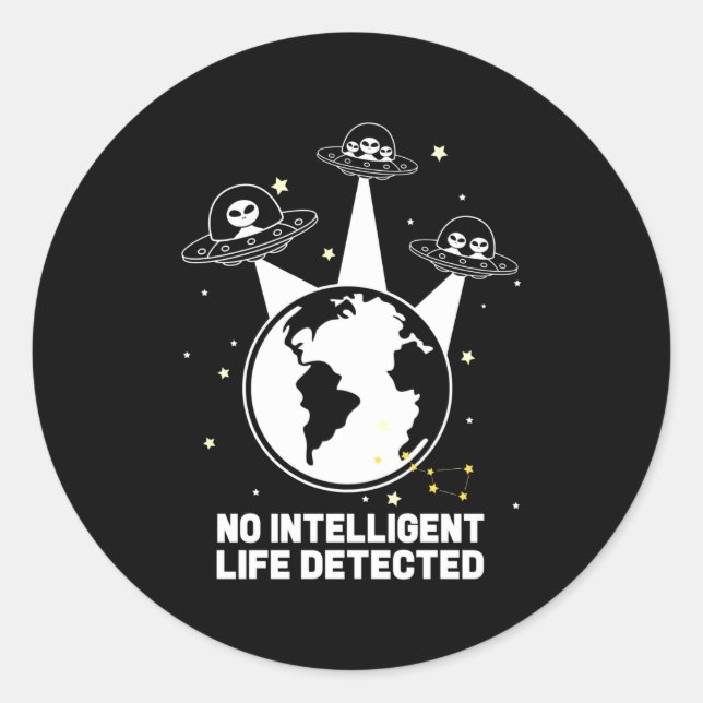 No Intelligent Life Detected Aliens space Graphic Classic Round Sticker (Front)
