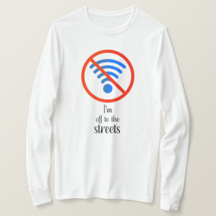 “No Internet? No Problem!”, Funny cyber offline cu T-Shirt