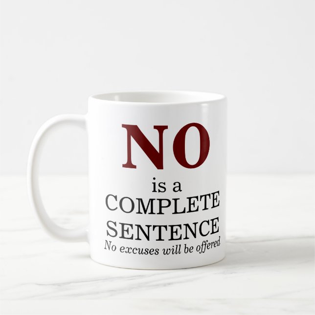 No is a Complete Sentence No Excuses Coffee Mug (Left)