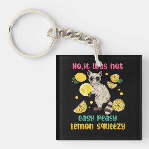 No It Was Not Easy Peasy Lemon Squeezy Key Ring