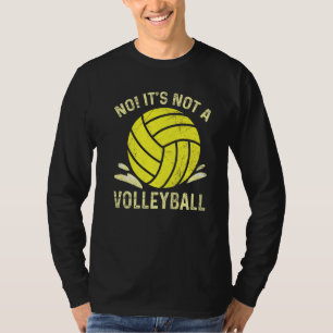 No It's Not A Volleyball Quote For A Water Polo Pl
