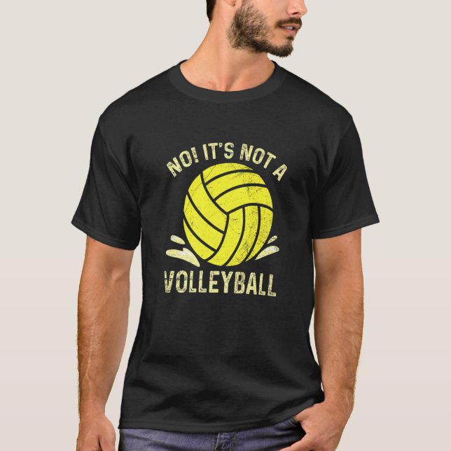 No It's Not A Volleyball Quote For A Water Polo Pl (Front)