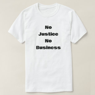 No Justice No Business T-Shirt
