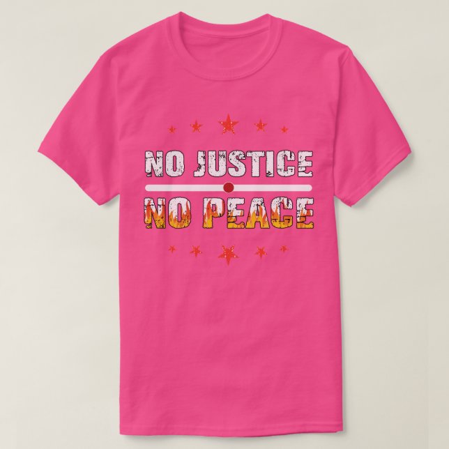 no justice no peace 2 T-Shirt (Design Front)