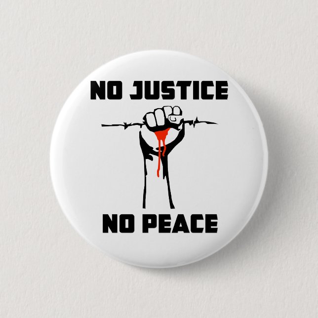 "No Justice, No Peace" 6 Cm Round Badge (Front)