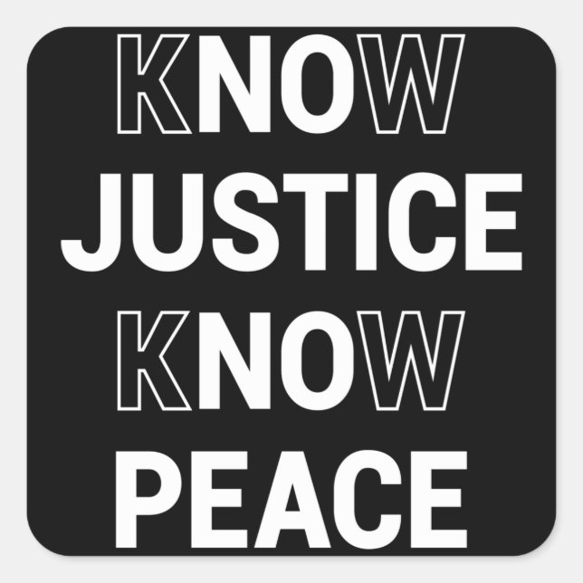 No Justice No Peace, Know Justice Know Peace Square Sticker (Front)