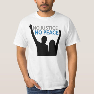 No Justice. No Peace. T-shirt
