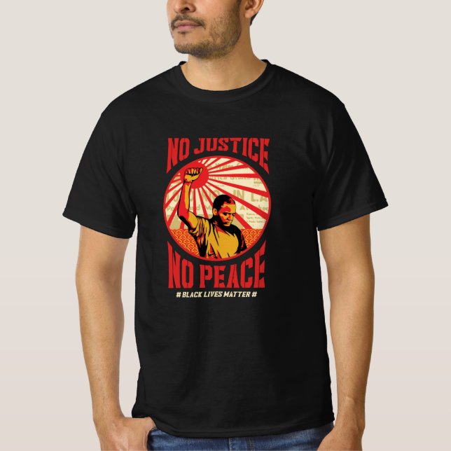 no justice no peace T-Shirt (Front)