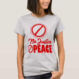 No Justice No Peace T-Shirt