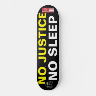 NO JUSTICE NO SLEEP  JMT USA Skateboard