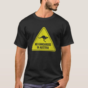 No Kangaroo In Austria Funny Sign T-Shirt