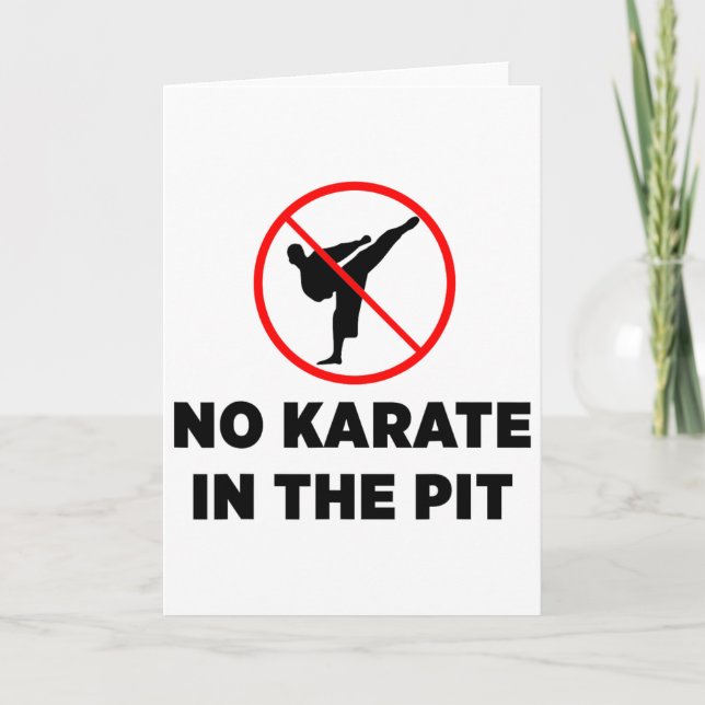 No Karate In The Pit 1  Card (Front)
