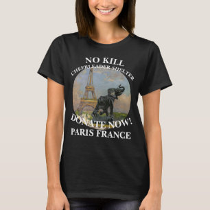 NO KILL CHEERLEADER SHELTER PARIS FRANCE T-Shirt
