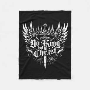 No King But Christ Christian Faith Jesus Religious Fleece Blanket