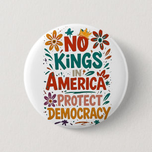 No King In America American Democracy  6 Cm Round Badge