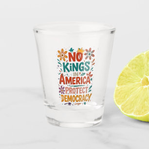 No King In America American Democracy  Shot Glass