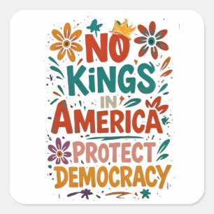 No King In America American Democracy  Square Sticker