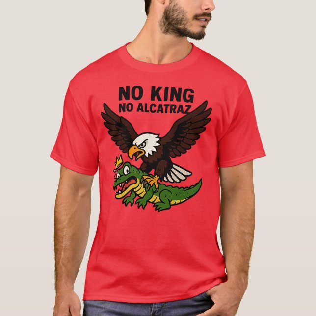 NO KING NO ALCATRAZ T-Shirt (Front)