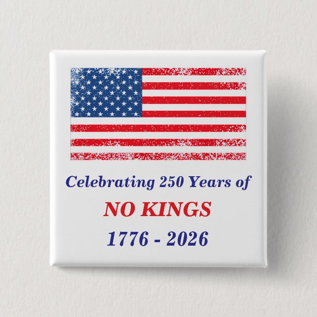 NO KINGS, 250 Years 15 Cm Square Badge (Front)
