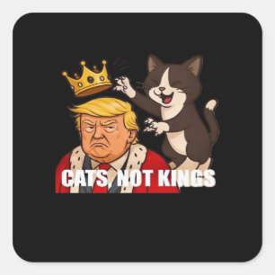 No Kings Anti Cats Classic Funny Design Square Sticker