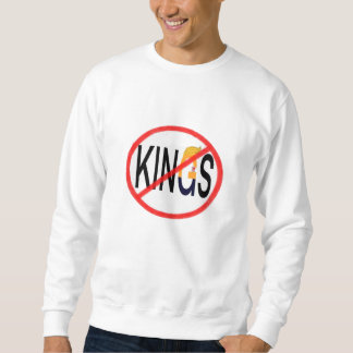 No Kings Anti Classic Minimal Clean Sweatshirt
