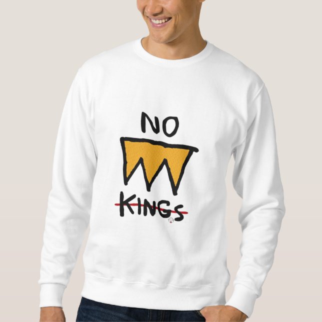 No Kings Anti Classic Sweatshirt (Front)