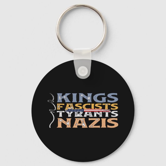 No Kings, Fascists, Tyrants, Nazis – Anti-Authorit Key Ring (Front)