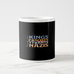 No Kings, Fascists, Tyrants, Nazis – Anti-Authorit Large Coffee Mug